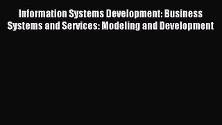 Read Information Systems Development: Business Systems and Services: Modeling and Development