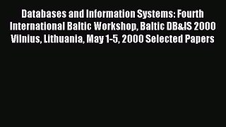 Read Databases and Information Systems: Fourth International Baltic Workshop Baltic DB&IS 2000