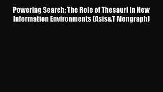 Read Powering Search: The Role of Thesauri in New Information Environments (Asis&T Mongraph)