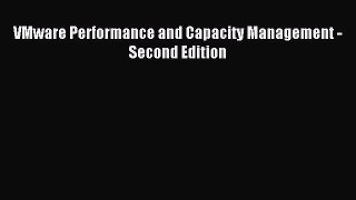 Read VMware Performance and Capacity Management - Second Edition Ebook Online
