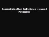 PDF Communicating About Health: Current Issues and Perspectives Free Books