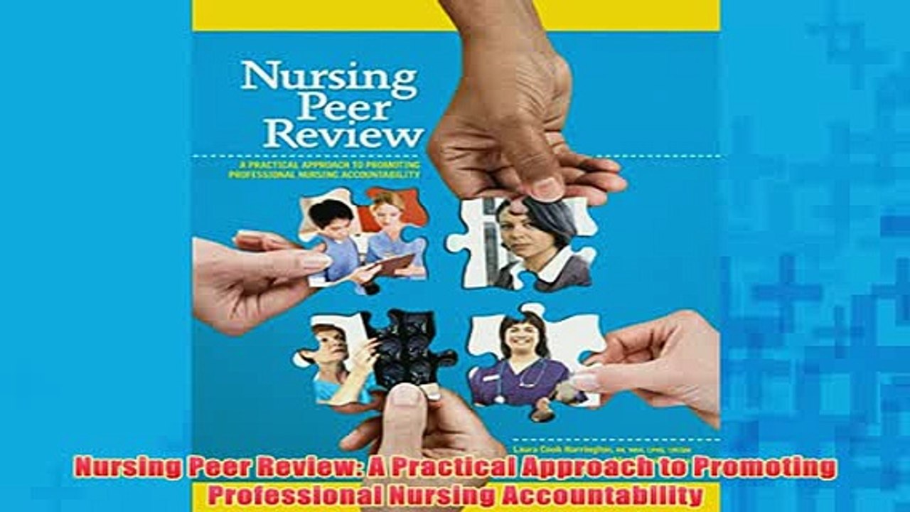 Free   Nursing Peer Review A Practical Approach to Promoting Professional Nursing Accountability Read Download