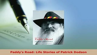 PDF  Paddys Road Life Stories of Patrick Dodson PDF Full Ebook