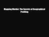 Read ‪Mapping Murder: The Secrets of Geographical Profiling‬ Ebook Online