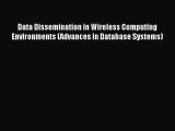 Read Data Dissemination in Wireless Computing Environments (Advances in Database Systems) Ebook