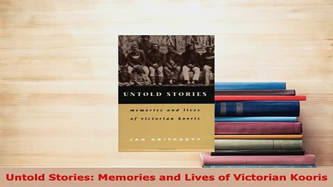 Download  Untold Stories Memories and Lives of Victorian Kooris Read Online