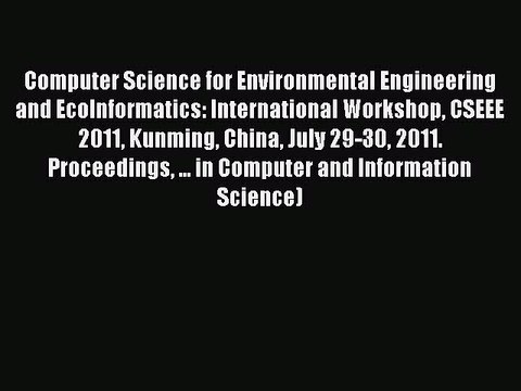 Read Computer Science for Environmental Engineering and EcoInformatics: International Workshop