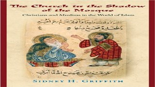Read The Church in the Shadow of the Mosque  Christians and Muslims in the World of Islam  Jews