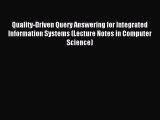 Read Quality-Driven Query Answering for Integrated Information Systems (Lecture Notes in Computer