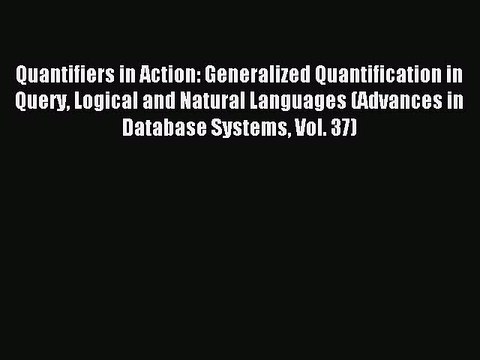 Read Quantifiers in Action: Generalized Quantification in Query Logical and Natural Languages