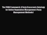 Read The FORA Framework: A Fuzzy Grassroots Ontology for Online Reputation Management (Fuzzy