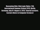 Read Reasoning Web. Web Logic Rules: 11th International Summer School 2015 Berlin Germany July