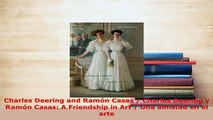 PDF  Charles Deering and Ramón Casas  Charles Deering y Ramón Casas A Friendship in Art  Una Free Books