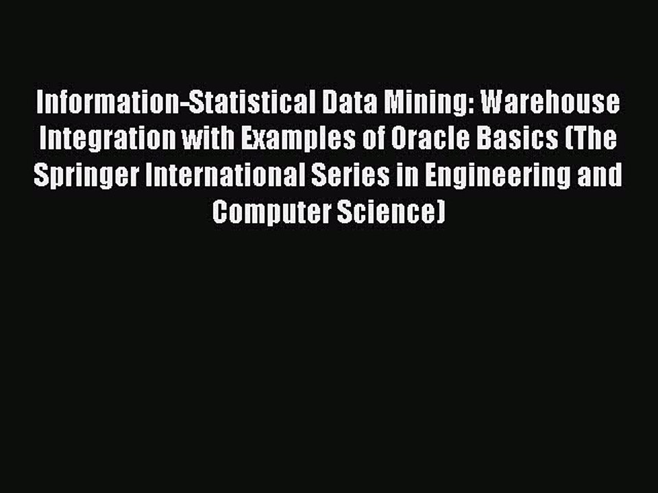 Read Information-Statistical Data Mining: Warehouse Integration with Examples of Oracle Basics