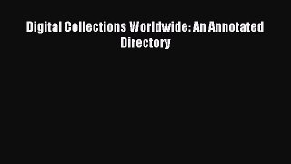 Download Digital Collections Worldwide: An Annotated Directory PDF Free