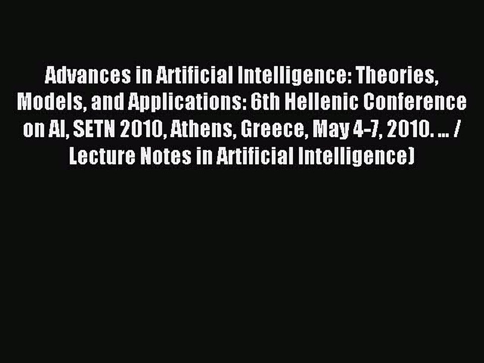 Read Advances in Artificial Intelligence: Theories Models and Applications: 6th Hellenic Conference