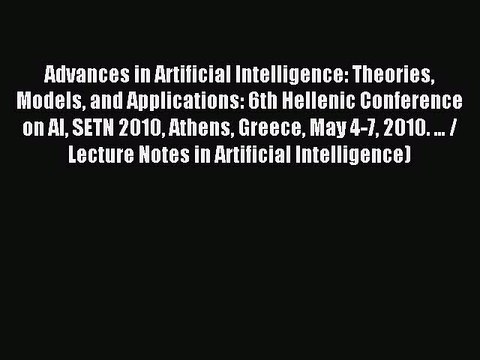 Read Advances in Artificial Intelligence: Theories Models and Applications: 6th Hellenic Conference