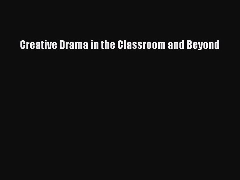 PDF Creative Drama in the Classroom and Beyond  EBook