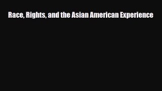 Read ‪Race Rights and the Asian American Experience‬ Ebook Free
