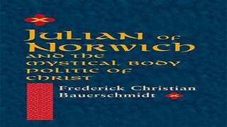 Read Julian of Norwich and the Mystical Body Politic of Christ  ND Studies Spirituality