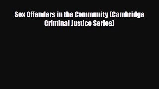 Read ‪Sex Offenders in the Community (Cambridge Criminal Justice Series)‬ Ebook Free