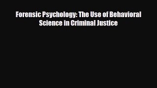 Read ‪Forensic Psychology: The Use of Behavioral Science in Criminal Justice‬ Ebook Free