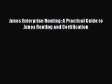 Download Junos Enterprise Routing: A Practical Guide to Junos Routing and Certification PDF
