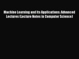 Read Machine Learning and Its Applications: Advanced Lectures (Lecture Notes in Computer Science)