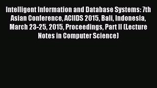 Read Intelligent Information and Database Systems: 7th Asian Conference ACIIDS 2015 Bali Indonesia