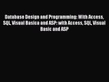 Read Database Design and Programming: With Access SQL Visual Basica and ASP: with Access SQL