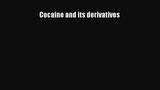 Download Cocaine And Its Derivatives  Read Online