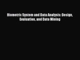 Read Biometric System and Data Analysis: Design Evaluation and Data Mining Ebook Free