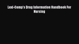 Download Lexi-Comp's Drug Information Handbook For Nursing Free Books