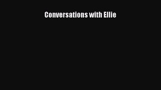 Read Conversations with Ellie Ebook Free