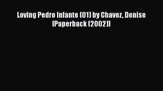 Download Loving Pedro Infante (01) by Chavez Denise [Paperback (2002)]  Read Online