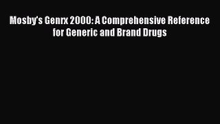 PDF Mosby's Genrx 2000: A Comprehensive Reference for Generic and Brand Drugs  EBook