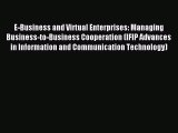 Read E-Business and Virtual Enterprises: Managing Business-to-Business Cooperation (IFIP Advances