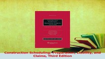 Read  Construction Scheduling Preparation Liability and Claims Third Edition Ebook Free