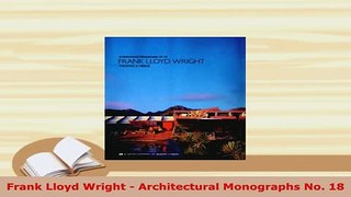 PDF  Frank Lloyd Wright  Architectural Monographs No 18 PDF Book Free
