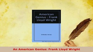 Download  An American Genius Frank Lloyd Wright Read Online