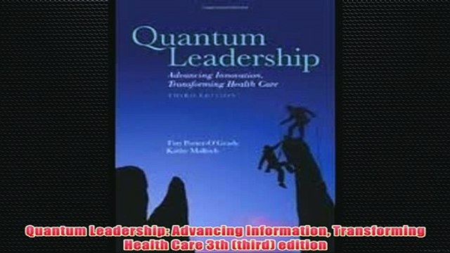 Free Quantum Leadership Advancing Information Transforming Health Care 3th third edition Read Download