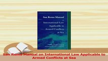 Download  San Remo Manual on International Law Applicable to Armed Conflicts at Sea PDF Free