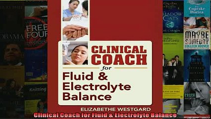 Free PDF Downlaod  Clinical Coach for Fluid  Electrolyte Balance  FREE BOOOK ONLINE