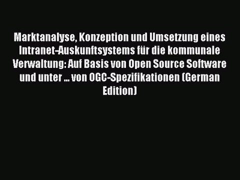 Read Marktanalyse Konzeption und Umsetzung eines Intranet-Auskunftsystems für die kommunale