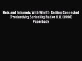 Download Nets and Intranets With Win95: Getting Connected (Productivity Series) by Radke H.