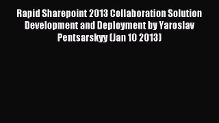 Download Rapid Sharepoint 2013 Collaboration Solution Development and Deployment by Yaroslav