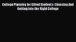 [PDF] College Planning for Gifted Students: Choosing and Getting into the Right College [Download]