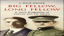 Read Big Fellow  Long Fellow  A Joint Biography of Collins and De Valera  A Joint Biography of