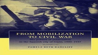 Read From Mobilization to Civil War  The Politics of Polarization in the Spanish City of GijÃ³n