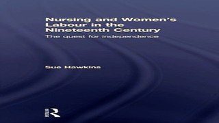 Read Nursing and Women s Labour in the Nineteenth Century  The Quest for Independence Ebook pdf